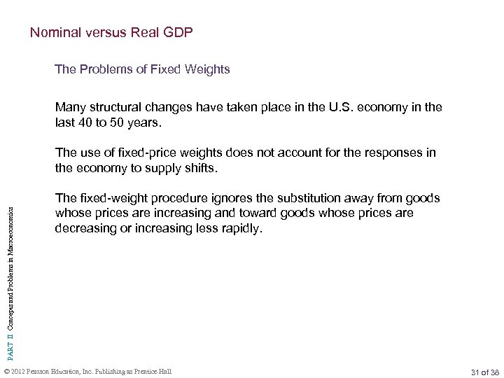 Nominal versus Real GDP The Problems of Fixed Weights Many structural changes have taken