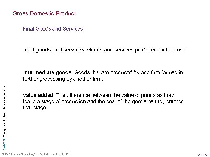 Gross Domestic Product Final Goods and Services final goods and services Goods and services