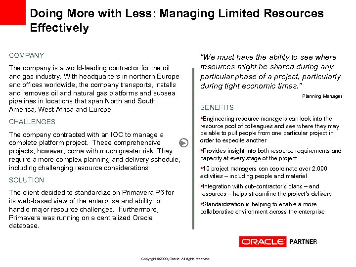 Doing More with Less: Managing Limited Resources Effectively COMPANY The company is a world-leading