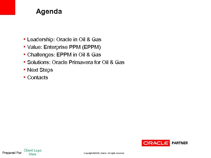 Agenda • Leadership: Oracle in Oil & Gas • Value: Enterprise PPM (EPPM) •