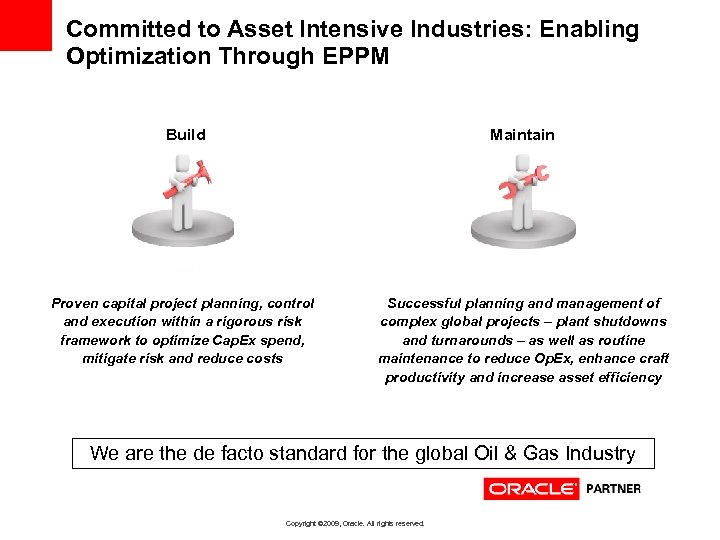 Committed to Asset Intensive Industries: Enabling Optimization Through EPPM Build Maintain Proven capital project