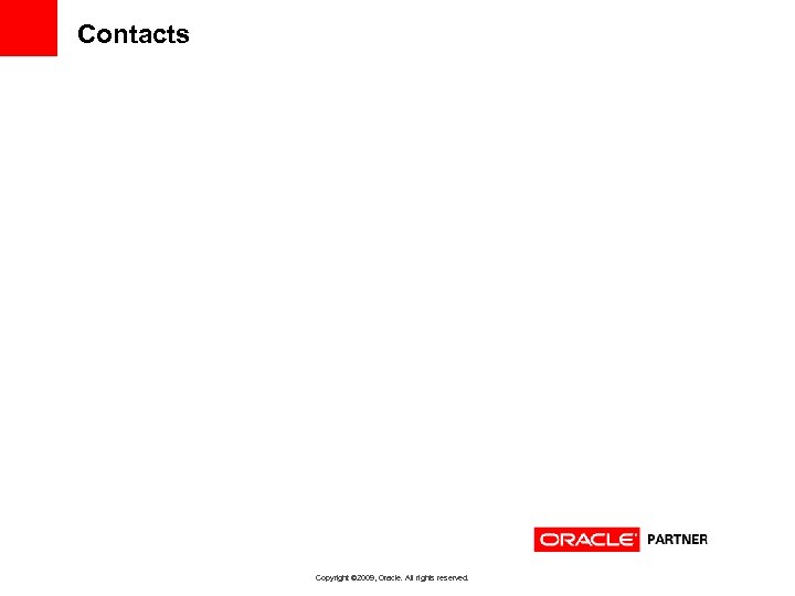 Contacts Copyright © 2009, Oracle. All rights reserved. 