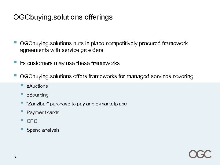 OGCbuying. solutions offerings § OGCbuying. solutions puts in place competitively procured framework agreements with
