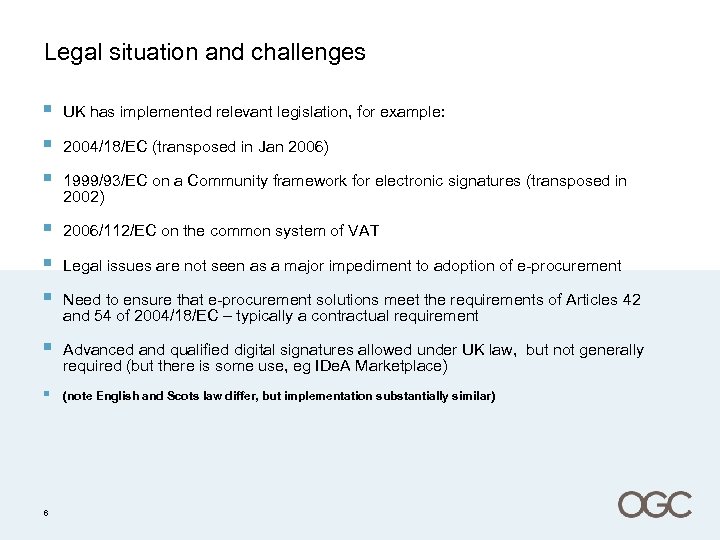 Legal situation and challenges § § § UK has implemented relevant legislation, for example: