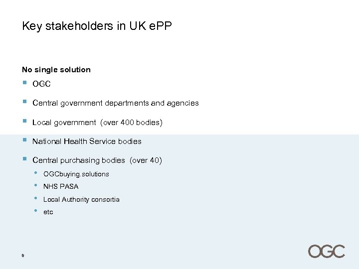 Key stakeholders in UK e. PP No single solution § OGC § Central government