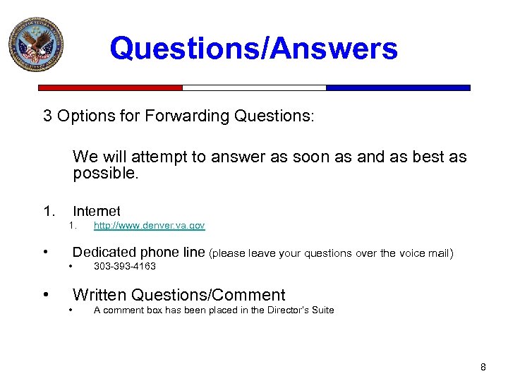 Questions/Answers 3 Options for Forwarding Questions: We will attempt to answer as soon as