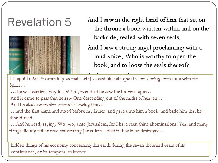 Revelation 5 And I saw in the right hand of him that sat on