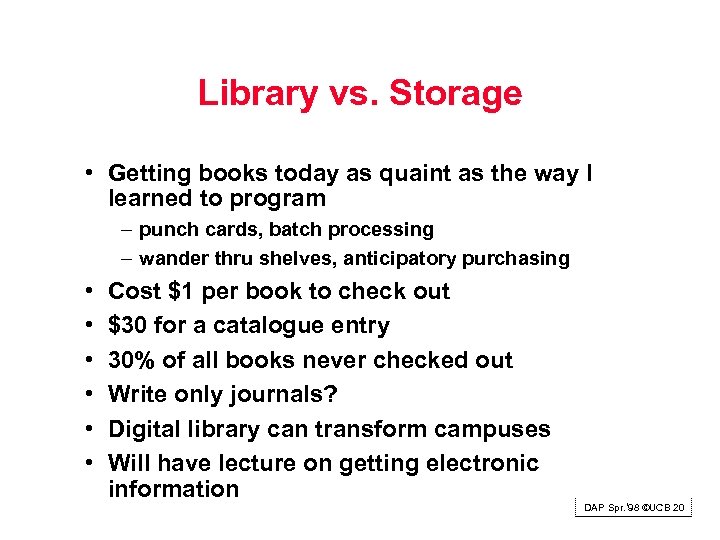 Library vs. Storage • Getting books today as quaint as the way I learned