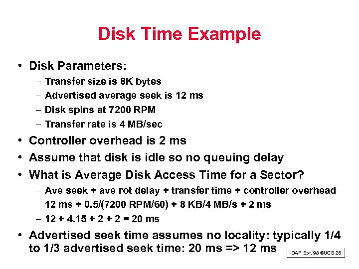 Disk Time Example • Disk Parameters: – – Transfer size is 8 K bytes