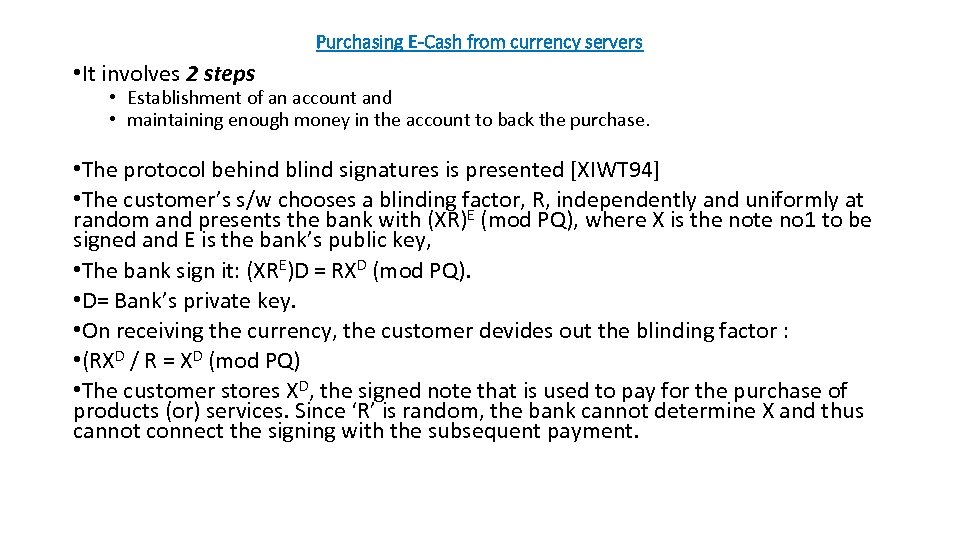 Purchasing E-Cash from currency servers • It involves 2 steps • Establishment of an