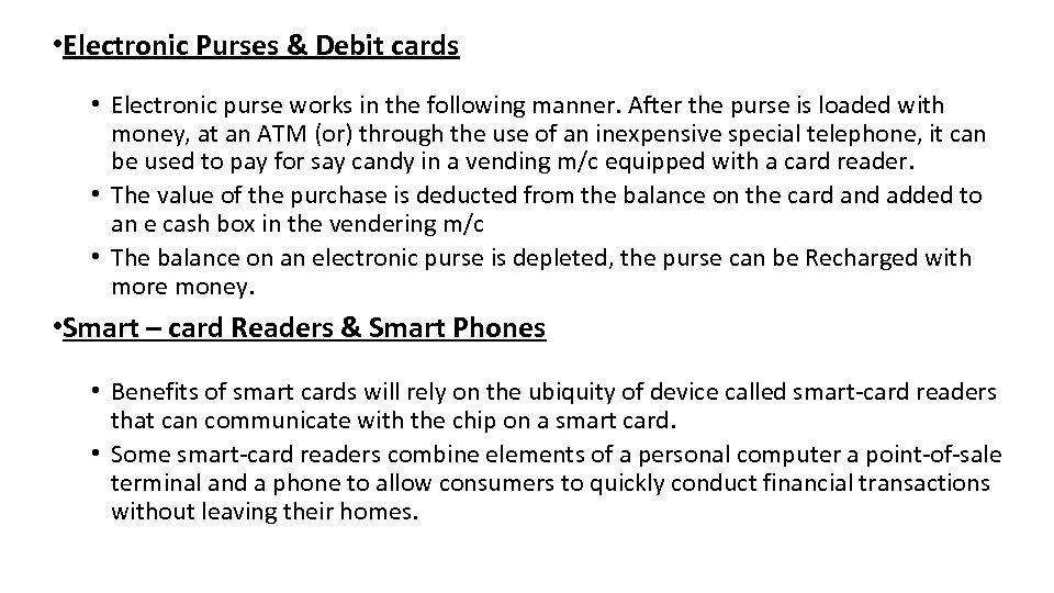  • Electronic Purses & Debit cards • Electronic purse works in the following