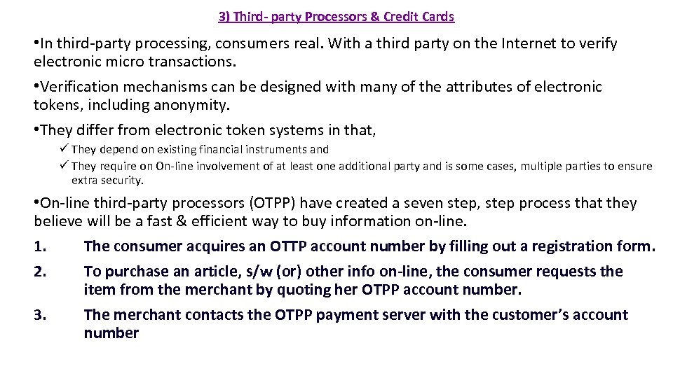 3) Third- party Processors & Credit Cards • In third-party processing, consumers real. With