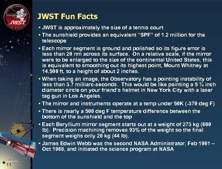 JWST Fun Facts § JWST is approximately the size of a tennis court §