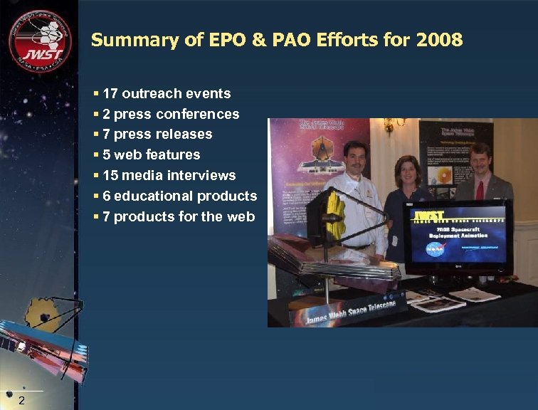 Summary of EPO & PAO Efforts for 2008 § 17 outreach events § 2