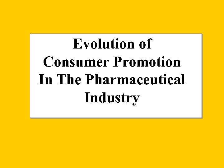 Evolution of Consumer Promotion In The Pharmaceutical Industry 