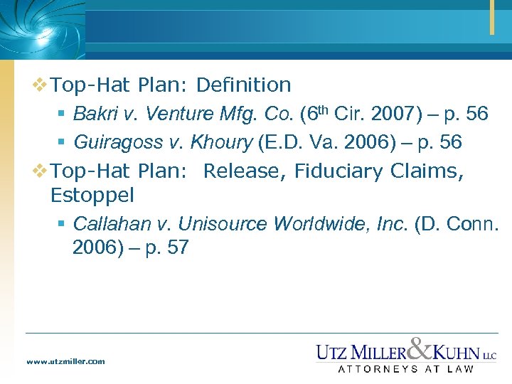 v Top-Hat Plan: Definition § Bakri v. Venture Mfg. Co. (6 th Cir. 2007)