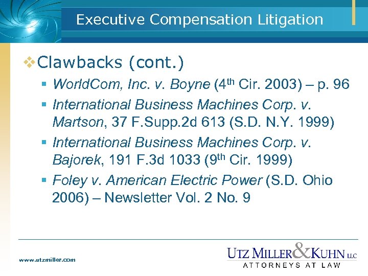 Executive Compensation Litigation v. Clawbacks (cont. ) § World. Com, Inc. v. Boyne (4