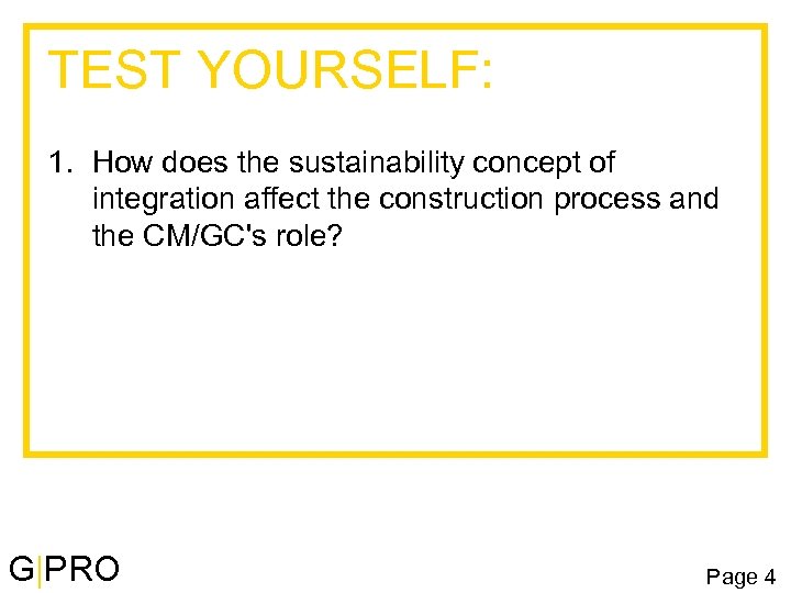TEST YOURSELF: 1. How does the sustainability concept of integration affect the construction process