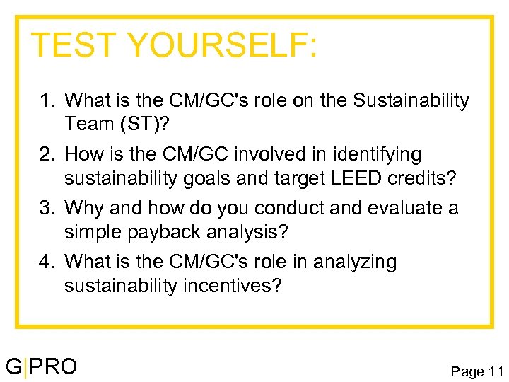 TEST YOURSELF: 1. What is the CM/GC's role on the Sustainability Team (ST)? 2.