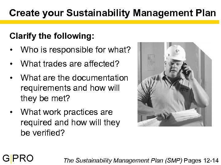 Create your Sustainability Management Plan Clarify the following: • Who is responsible for what?