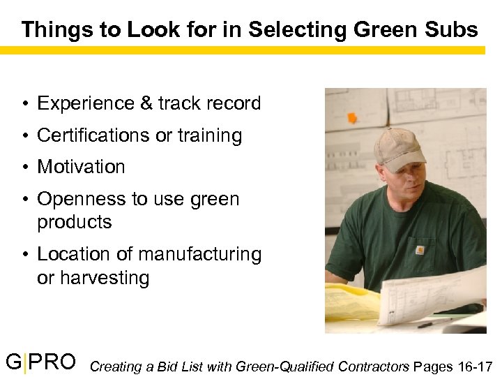 Things to Look for in Selecting Green Subs • Experience & track record •