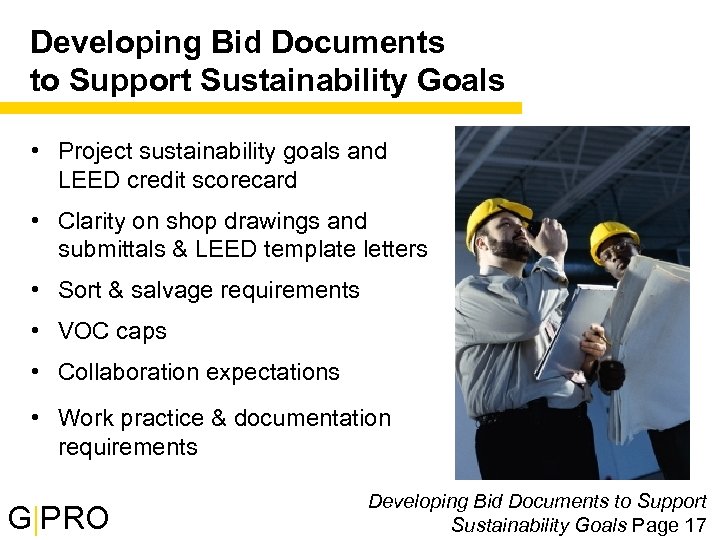 Developing Bid Documents to Support Sustainability Goals • Project sustainability goals and LEED credit