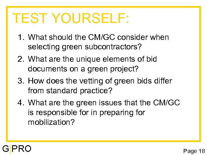 TEST YOURSELF: 1. What should the CM/GC consider when selecting green subcontractors? 2. What