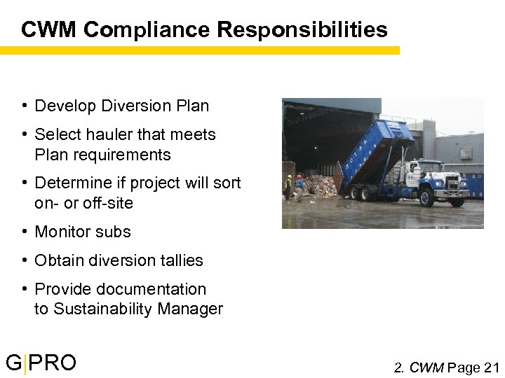 CWM Compliance Responsibilities • Develop Diversion Plan • Select hauler that meets Plan requirements