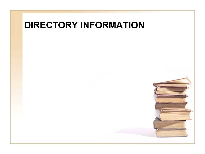 DIRECTORY INFORMATION 