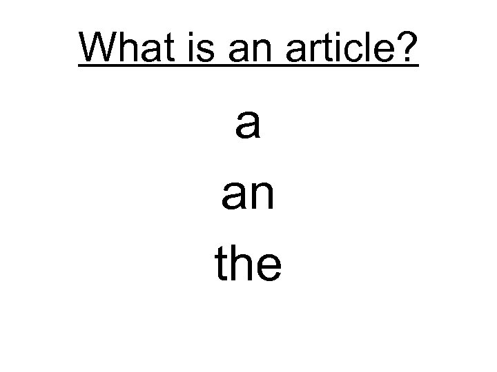 What is an article? a an the 