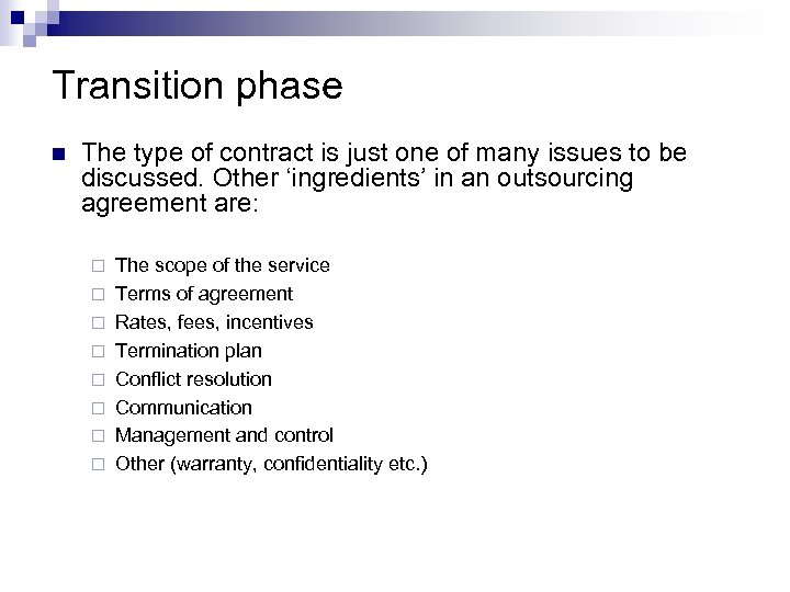 Transition phase n The type of contract is just one of many issues to