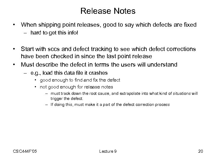 Release Notes • When shipping point releases, good to say which defects are fixed