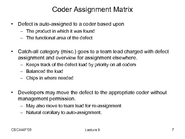 Coder Assignment Matrix • Defect is auto-assigned to a coder based upon – The