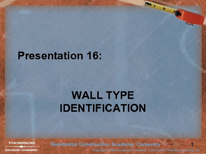 Presentation 16: WALL TYPE IDENTIFICATION 1 