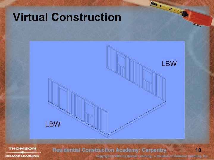 Virtual Construction LBW 10 