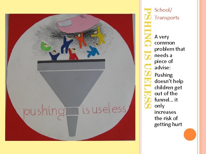 PSHING IS USELESS School/ Transports A very common problem that needs a piece of