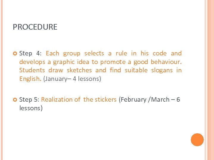 PROCEDURE Step 4: Each group selects a rule in his code and develops a