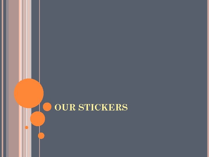 OUR STICKERS 