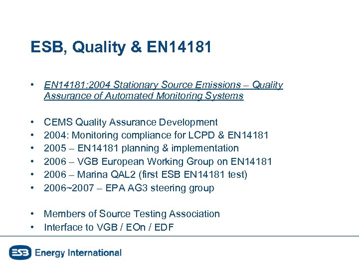 ESB, Quality & EN 14181 • EN 14181: 2004 Stationary Source Emissions – Quality