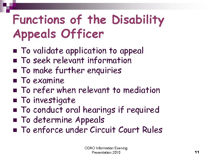 Functions of the Disability Appeals Officer n n n n n To validate application
