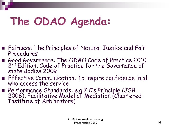 The ODAO Agenda: n n Fairness: The Principles of Natural Justice and Fair Procedures