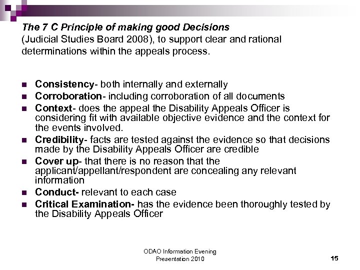 The 7 C Principle of making good Decisions (Judicial Studies Board 2008), to support