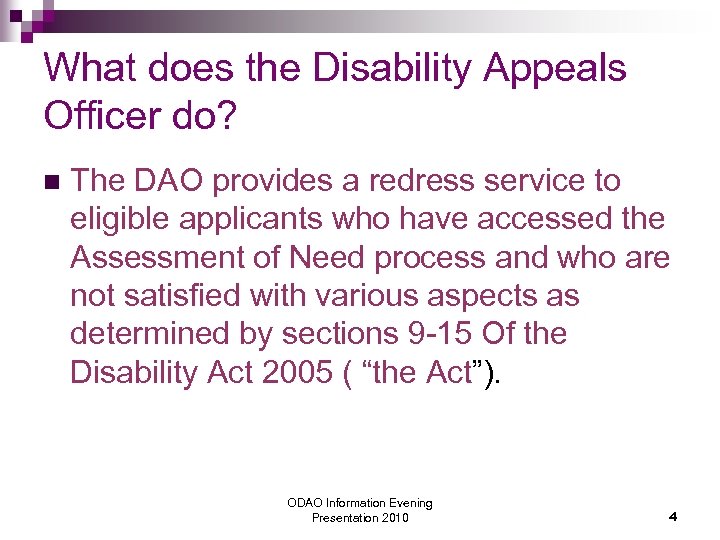 What does the Disability Appeals Officer do? n The DAO provides a redress service