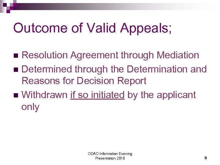 Outcome of Valid Appeals; Resolution Agreement through Mediation n Determined through the Determination and