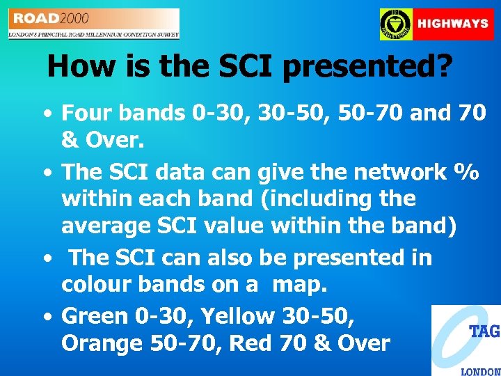 How is the SCI presented? • Four bands 0 -30, 30 -50, 50 -70