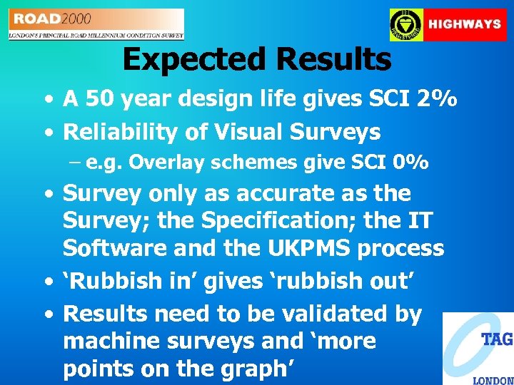Expected Results • A 50 year design life gives SCI 2% • Reliability of