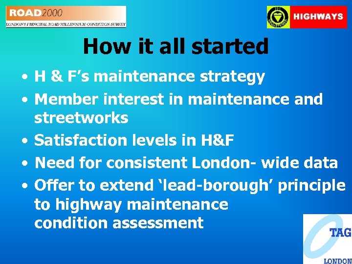 How it all started • H & F’s maintenance strategy • Member interest in