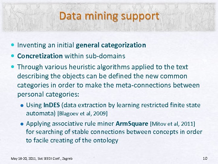 Data mining support Inventing an initial general categorization Concretization within sub-domains Through various heuristic