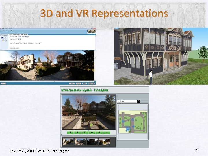 3 D and VR Representations May 18 -20, 2011, Sixt SEEDI Conf. , Zagreb