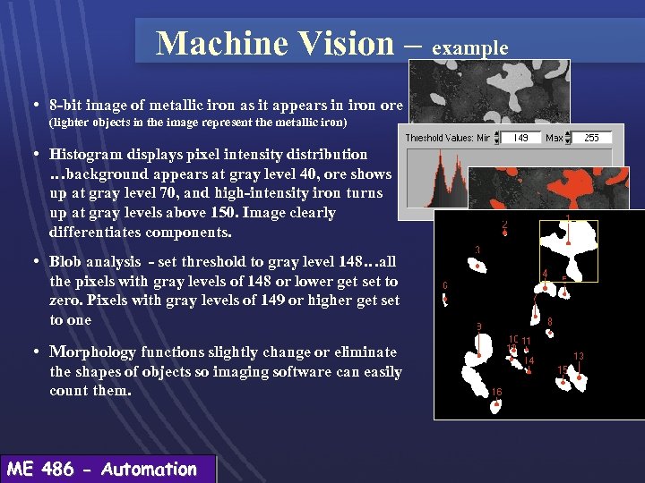 Machine Vision – example • 8 -bit image of metallic iron as it appears